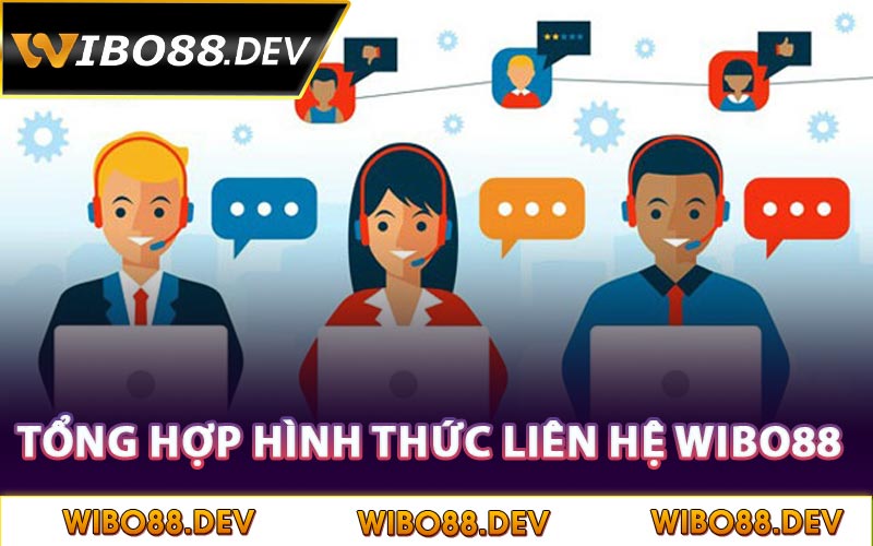 Tổng hợp hình thức liên hệ Wibo88